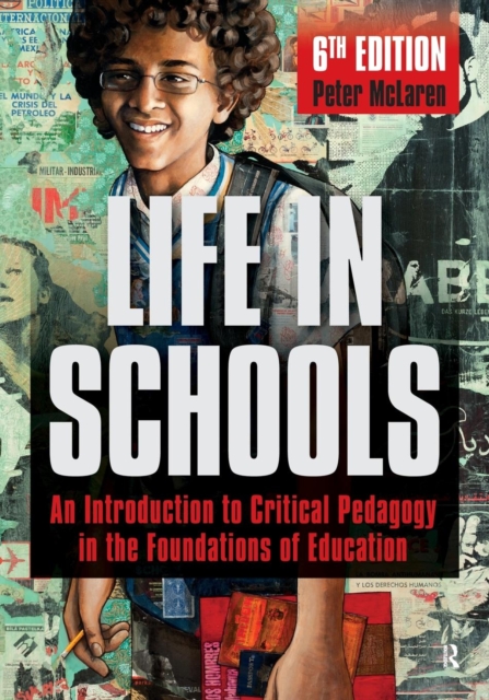 Life in Schools : An Introduction to Critical Pedagogy in the Foundations of Education, Paperback / softback Book