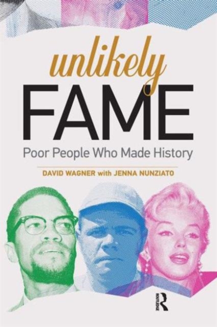 Unlikely Fame : Poor People Who Made History, Paperback / softback Book