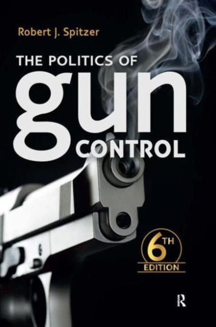 Politics of Gun Control, Paperback Book