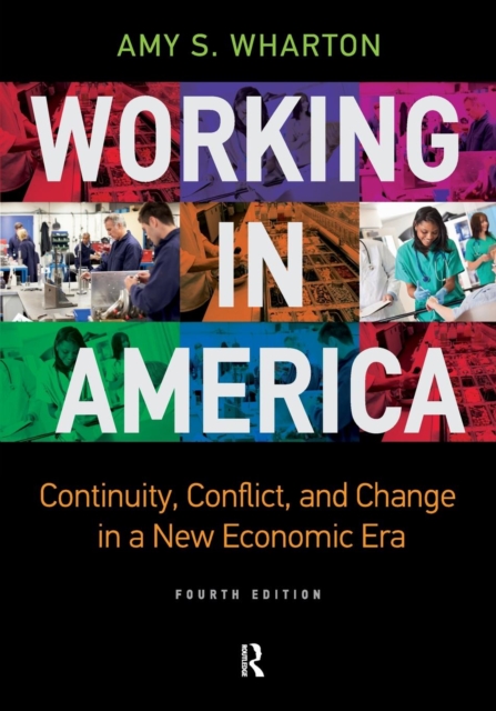 Working in America : Continuity, Conflict, and Change in a New Economic Era, Paperback / softback Book