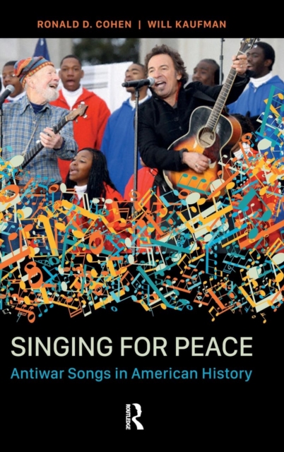 Singing for Peace : Antiwar Songs in American History, Hardback Book