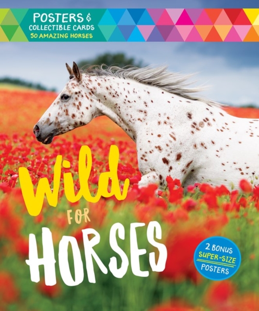 Wild for Horses : Posters & Collectible Cards Featuring 50 Amazing Horses, Paperback / softback Book