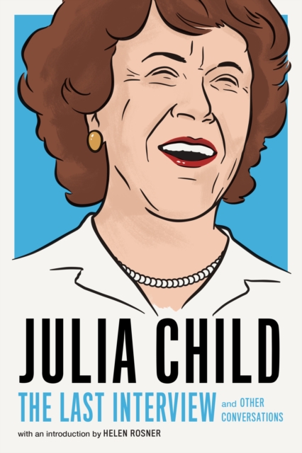 Julia Child: The Last Interview, EPUB eBook