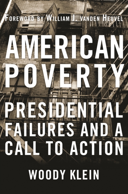 American Poverty : Presidential Failures and a Call to Action, Hardback Book