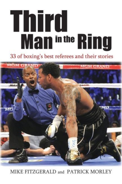 Third Man in the Ring : 33 of Boxing's Best Referees and Their Stories, Hardback Book