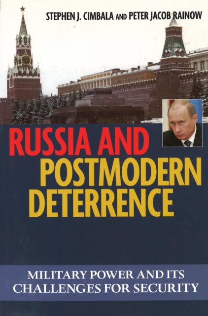 Russia and Postmodern Deterrence : Military Power and Its Challenges for Security, EPUB eBook