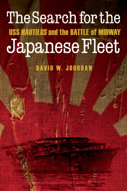 Search for the Japanese Fleet : USS Nautilus and the Battle of Midway, EPUB eBook