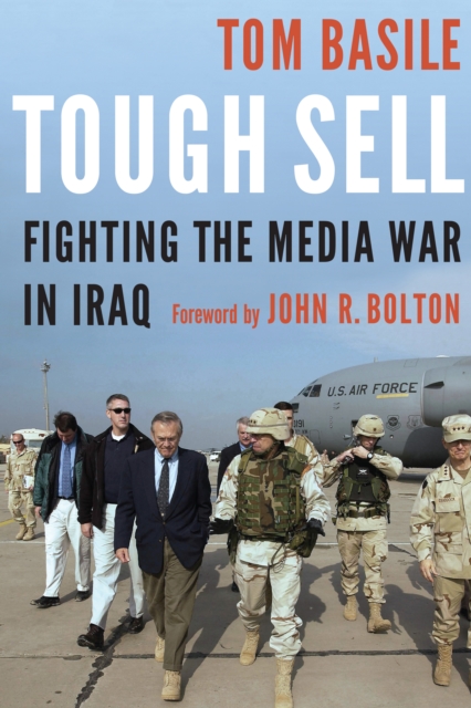 Tough Sell : Fighting the Media War in Iraq, Hardback Book