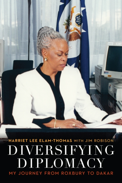 Diversifying Diplomacy : My Journey from Roxbury to Dakar, EPUB eBook