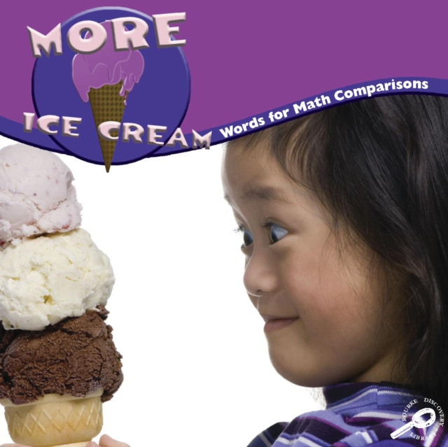 More Ice Cream : Words For Math Comparisons, PDF eBook
