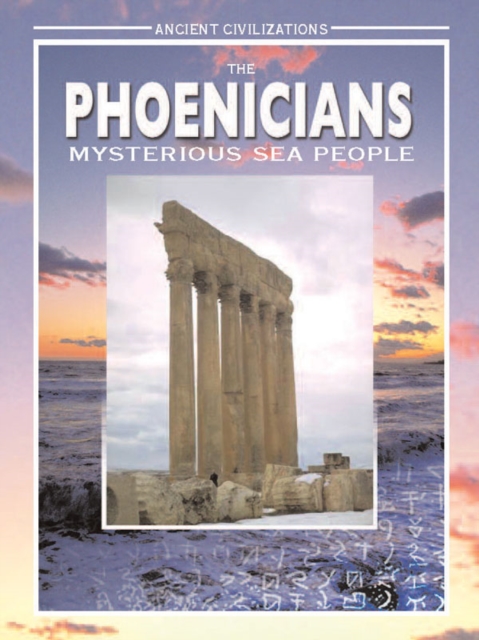 The Phoenicians : Mysterious Sea People, PDF eBook