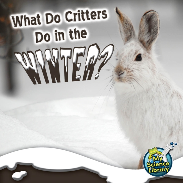 What Do Critters Do In The Winter?, PDF eBook
