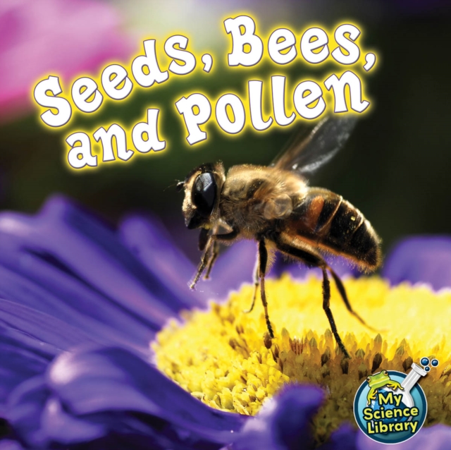 Seeds, Bees, and Pollen, PDF eBook