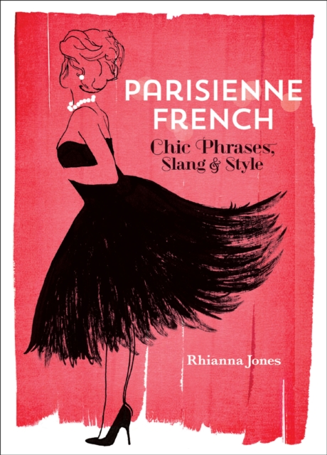 Parisienne French : Chic Phrases, Slang & Style, EPUB eBook