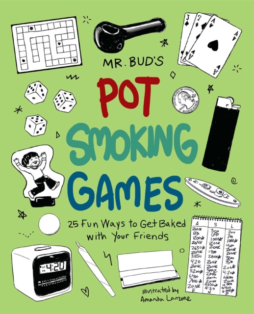 Mr. Bud's Pot Smoking Games : 25 Fun Ways to Get Baked with Your Friends, EPUB eBook