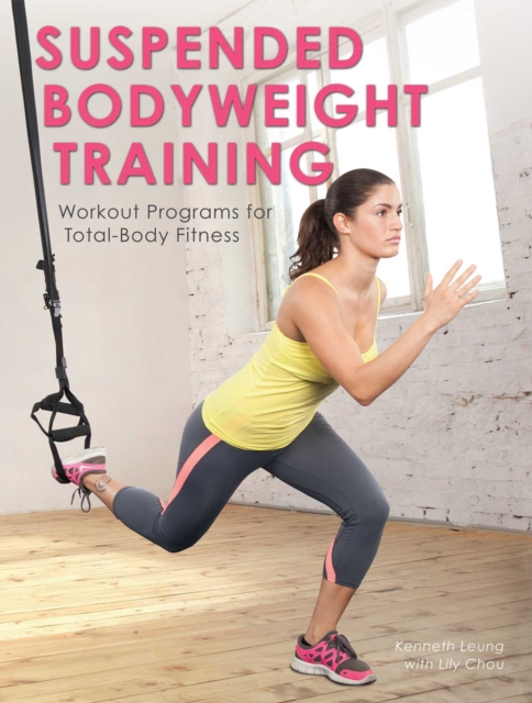 Suspended Bodyweight Training : Workout Programs for Total-Body Fitness, EPUB eBook
