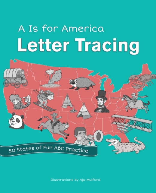 A Is For America Letter Tracing : 50 States of Fun ABC Practice, Paperback / softback Book