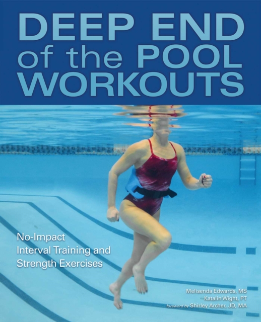Deep End of the Pool Workouts : No-Impact Interval Training and Strength Exercises, EPUB eBook