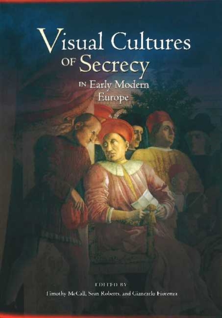 Visual Cultures of Secrecy in Early Modern Europe, Paperback / softback Book