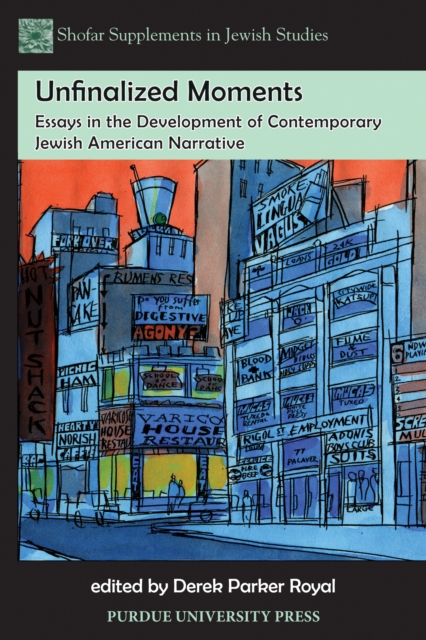 Unfinalized Moments : Essays in the Development of Contemporary Jewish American Narrative, PDF eBook