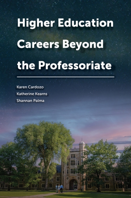 Higher Education Careers Beyond the Professoriate, Hardback Book
