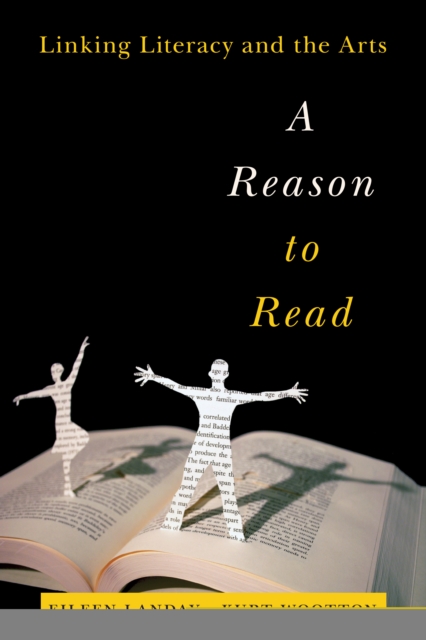 A Reason to Read : Linking Literacy and the Arts, PDF eBook