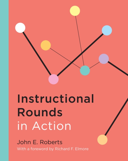 Instructional Rounds in Action, Paperback / softback Book