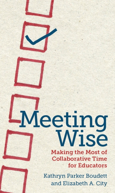 Meeting Wise : Making the Most of Collaborative Time for Educators, EPUB eBook