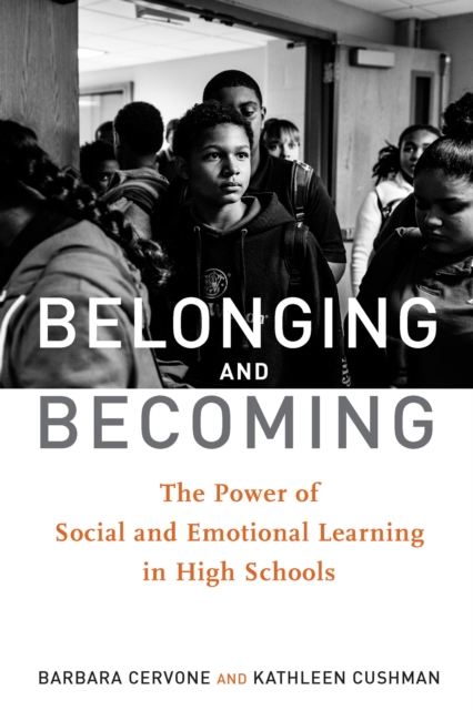 Belonging and Becoming : The Power of Social and Emotional Learning in High Schools, PDF eBook