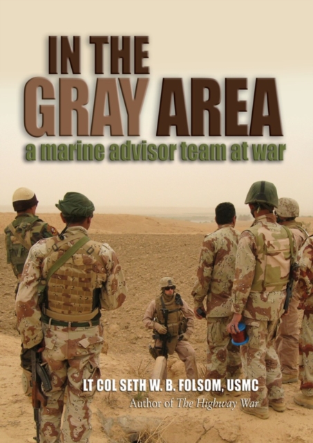 In the Gray Area : A Marine Advisor Team at War, EPUB eBook