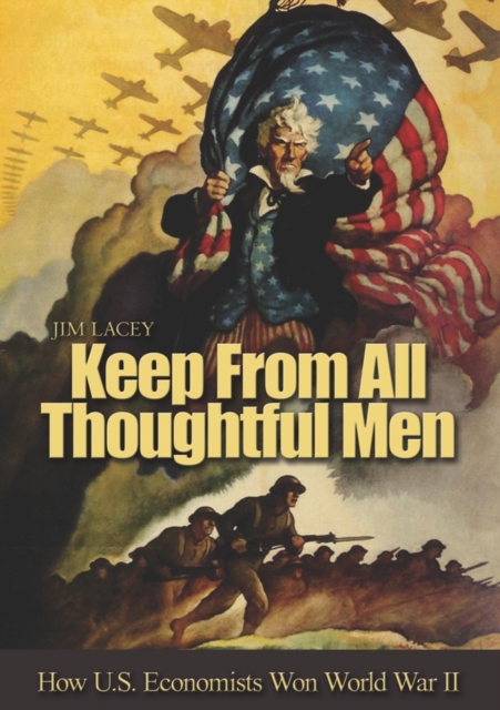 Keep From All Thoughtful Men : How U.S. Economists Won World War II, EPUB eBook