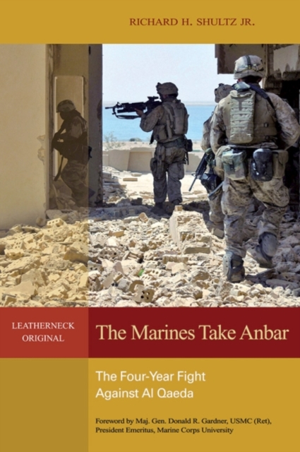 The Marines Take Anbar : The Four-Year Fight Against Al Qaeda, Hardback Book