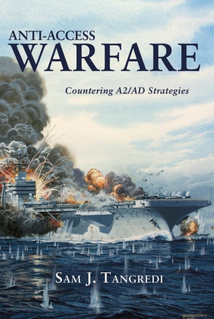 Anti-Access Warfare : Countering A2/AD Strategies, EPUB eBook