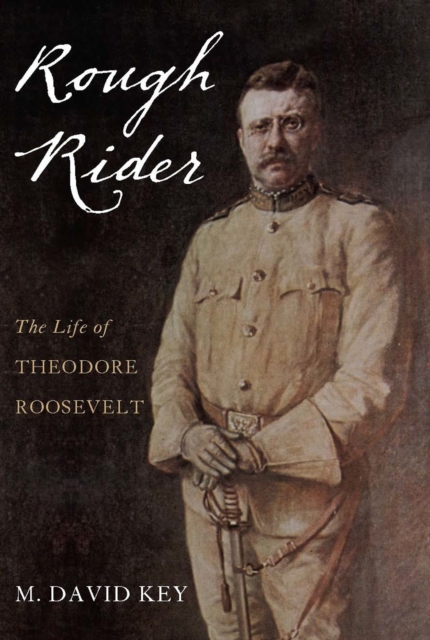 Rough Rider : The Life of Theodore Roosevelt, EPUB eBook
