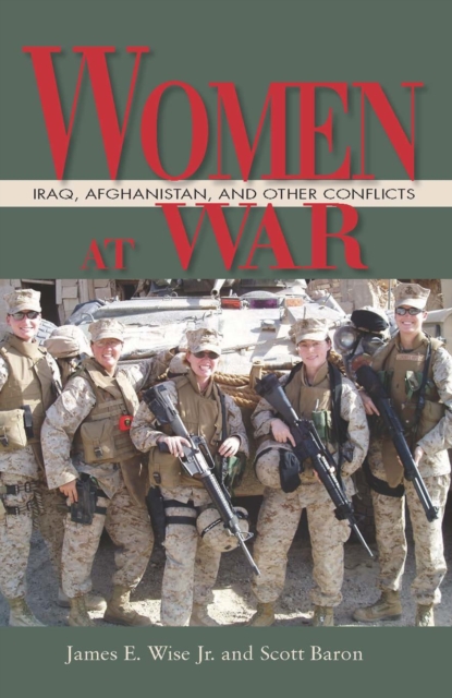 Women at War : Iraq, Afghanistan, and Other Conflicts, EPUB eBook