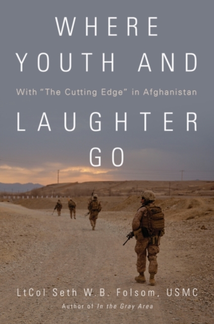 Where Youth and Laughter Go : With ""The Cutting Edge"" in Afghanistan, Hardback Book