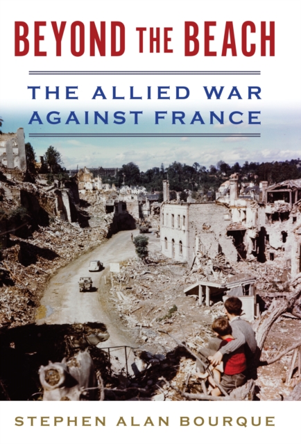 Beyond the Beach : The Allied War Against France, EPUB eBook