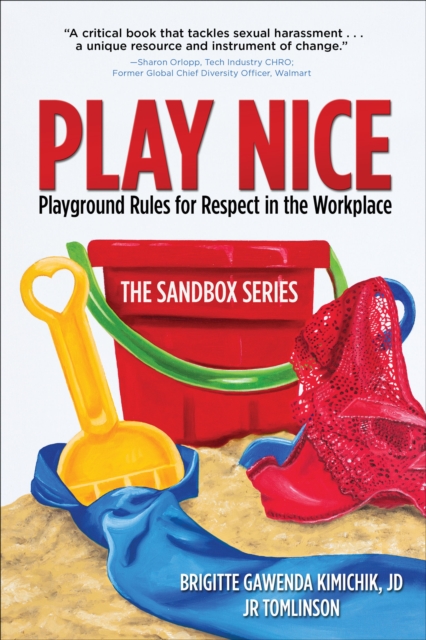 Play Nice : Playground Rules for Respect in the Workplace, EPUB eBook