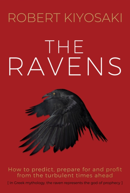 The Ravens : How to prepare for and profit from the turbulent times ahead, Hardback Book