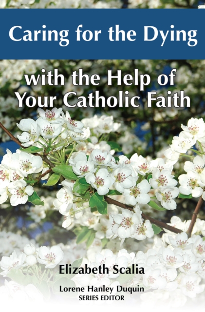 Caring for the Dying with the Help of Your Catholic Faith, EPUB eBook