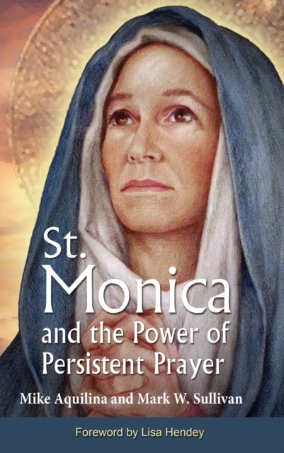 St. Monica and the Power of Persistent Prayer, EPUB eBook