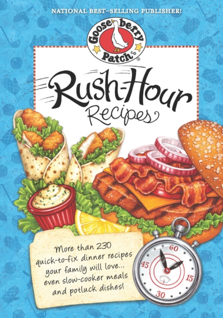 Rush-Hour Recipes : Over 230 Quick to Fix Dinner RecipesYour Family Will Love...Even Slow-Cooker Meals and Potluck Dishes!, EPUB eBook