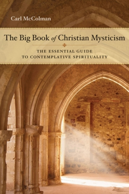 The Big Book of Christian Mysticism : The Essential Guide to Contemplative Spirituality, EPUB eBook