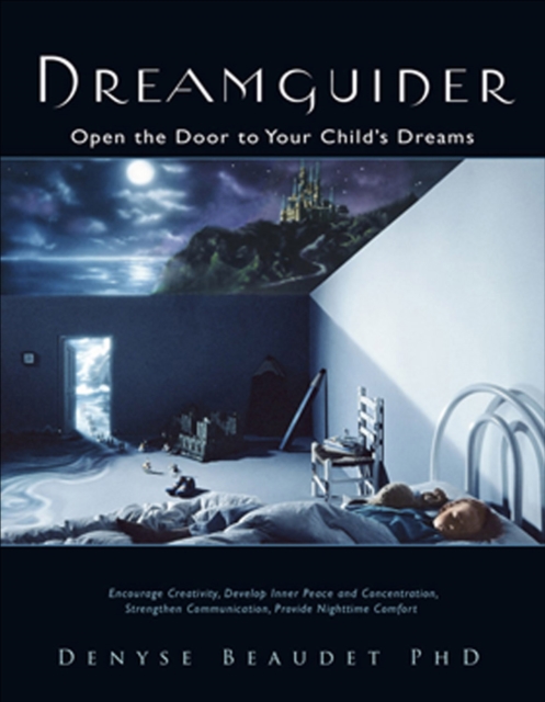 Dreamguider : Open the Door to Your Child's Dreams, EPUB eBook