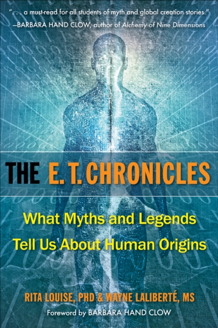 E.T. Chronicles : What Myths and Legends Tell Us About Human Origins, EPUB eBook