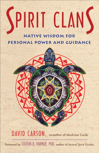 Spirit Clans : Native Wisdom for Personal Power and Guidance, EPUB eBook