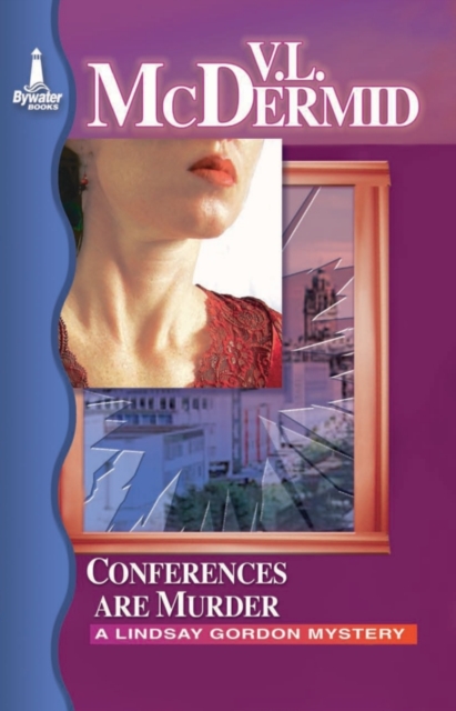 Conferences are Murder : A Lindsay Gordon Mystery, EPUB eBook
