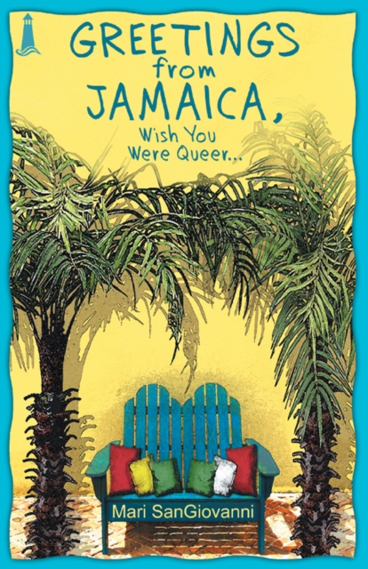 Greetings From Jamaica, Wish You Were Queer, EPUB eBook