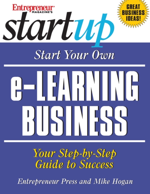 Start Your Own e-Learning Business : Your Step-By-Step Guide to Success, EPUB eBook