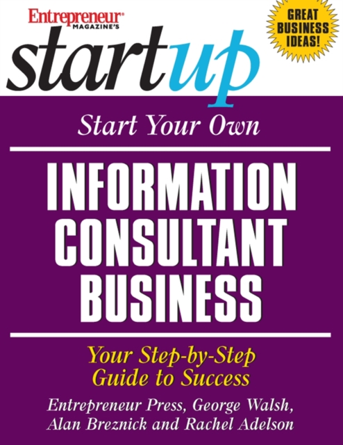 Start Your Own Information Consultant Business : Your Step-By-Step Guide to Success, EPUB eBook